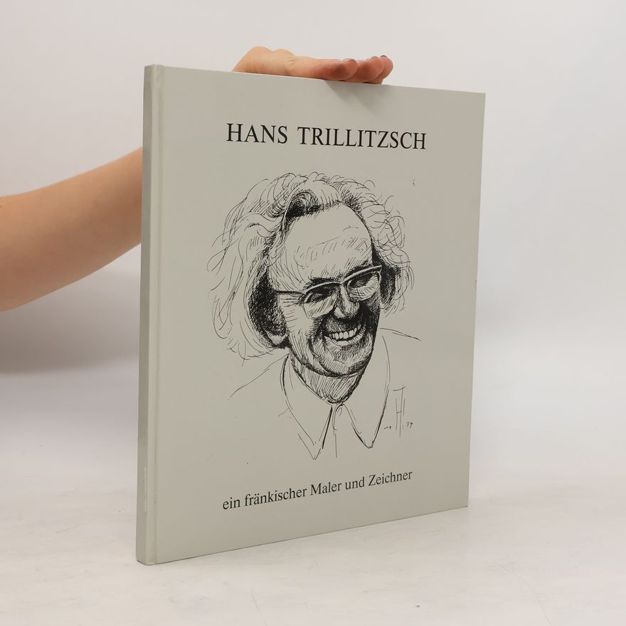 AA.VV. Hans Trillitzsch. Ein fränkischer Maler und Zeichner