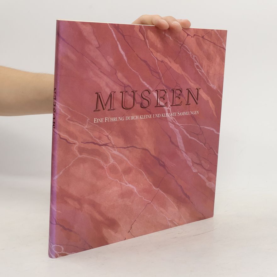 Autorenkollektiv Museen. Eine führung durch kleine und kleinste Sammlungen