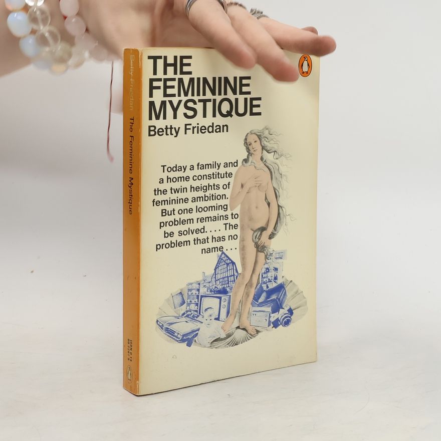 Betty Friedan The feminine Mystique
