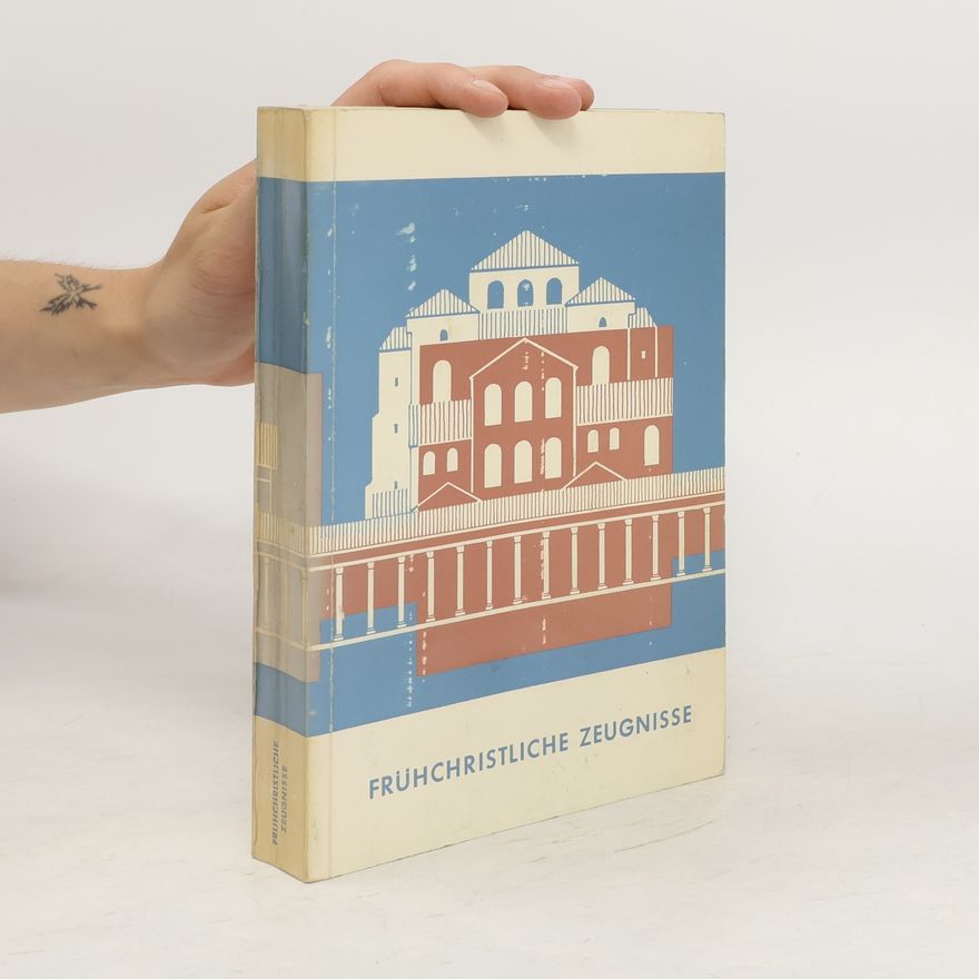 Autorenkollektiv Frühchristliche Zeugnisse