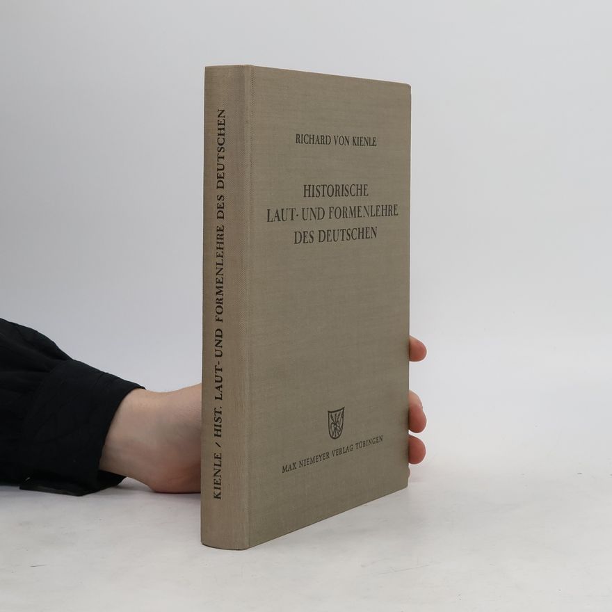 Richard von Kienle Historische Laut- und Formenlehre des Deutschen
