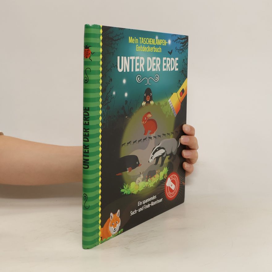 Sandra C. Hessels Mein Taschenlampen-Entdeckerbuch - Unter der Erde