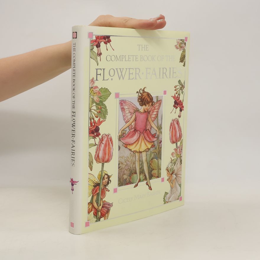 Cicely Mary Barker The Complete Book of the Flower Fairies