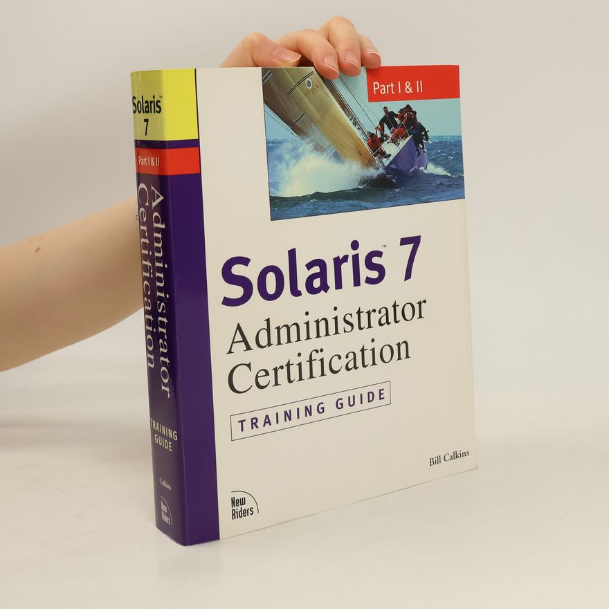 Bill Calkins Solaris 7 Administrator Certification Training Guide
