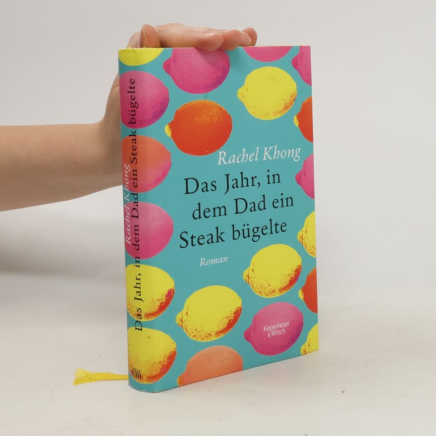 Rachel Khong Das Jahr, in dem Dad ein Steak bügelte