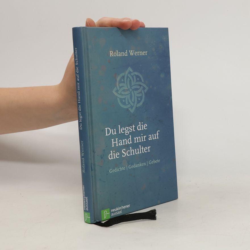 Roland Werner Du legst die Hand mir auf die Schulter