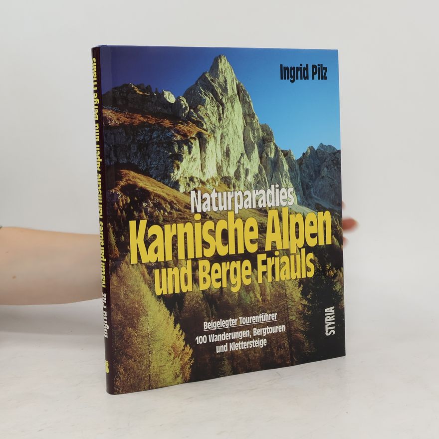 Ingrid Pilz Naturparadies Karnische Alpen und Berge Friauls