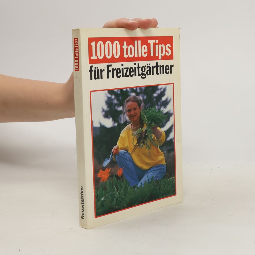 Various authors 1000 tolle TIps für Freizeitgärtner