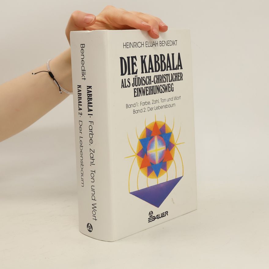 Heinrich Elijah Benedikt Die Kabbala als jüdisch-christlicher Einweihungsweg