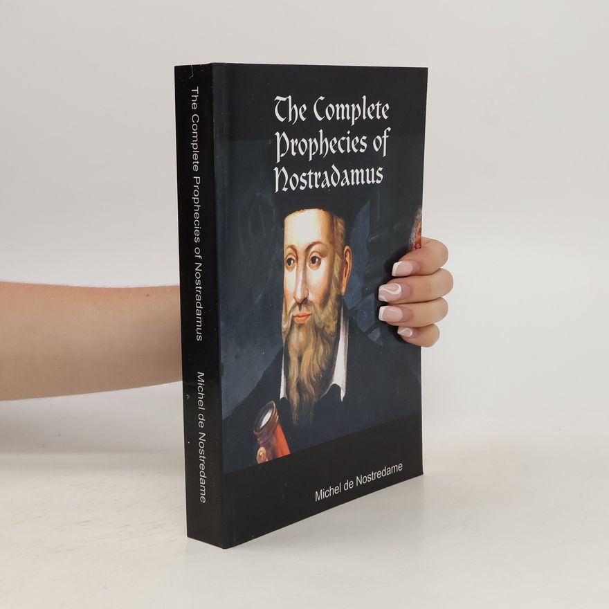 Nostradamus The Complete Prophecies of Nostradamus