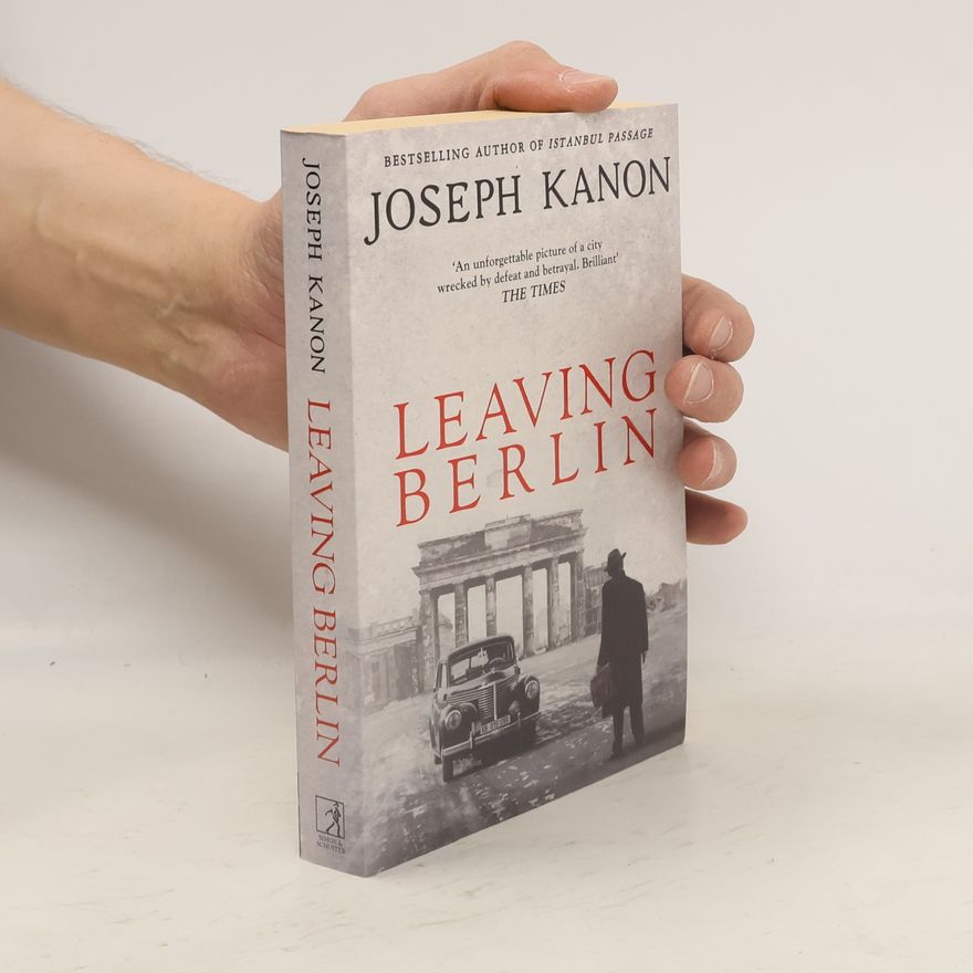 Joseph Kanon Leaving Berlin