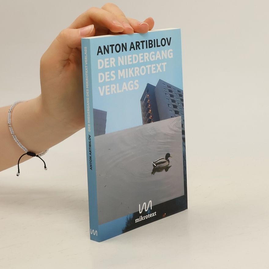 Anton Artibilov Der Niedergang des mikrotext Verlags