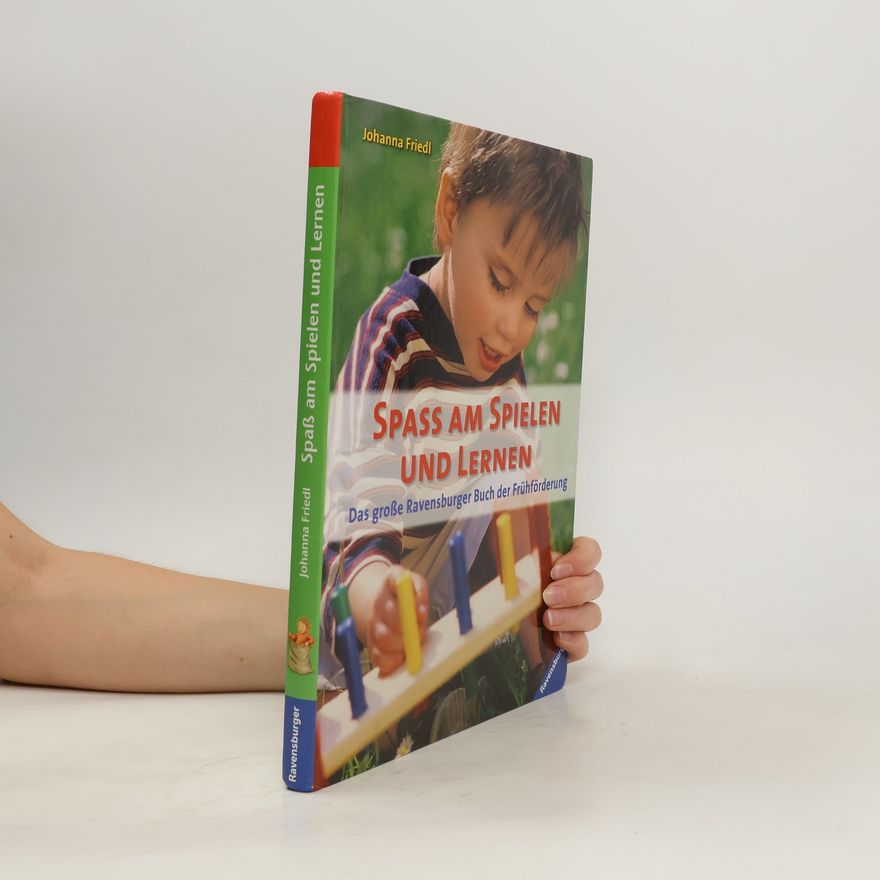 Johanna Friedl Spaß am Spielen und Lernen