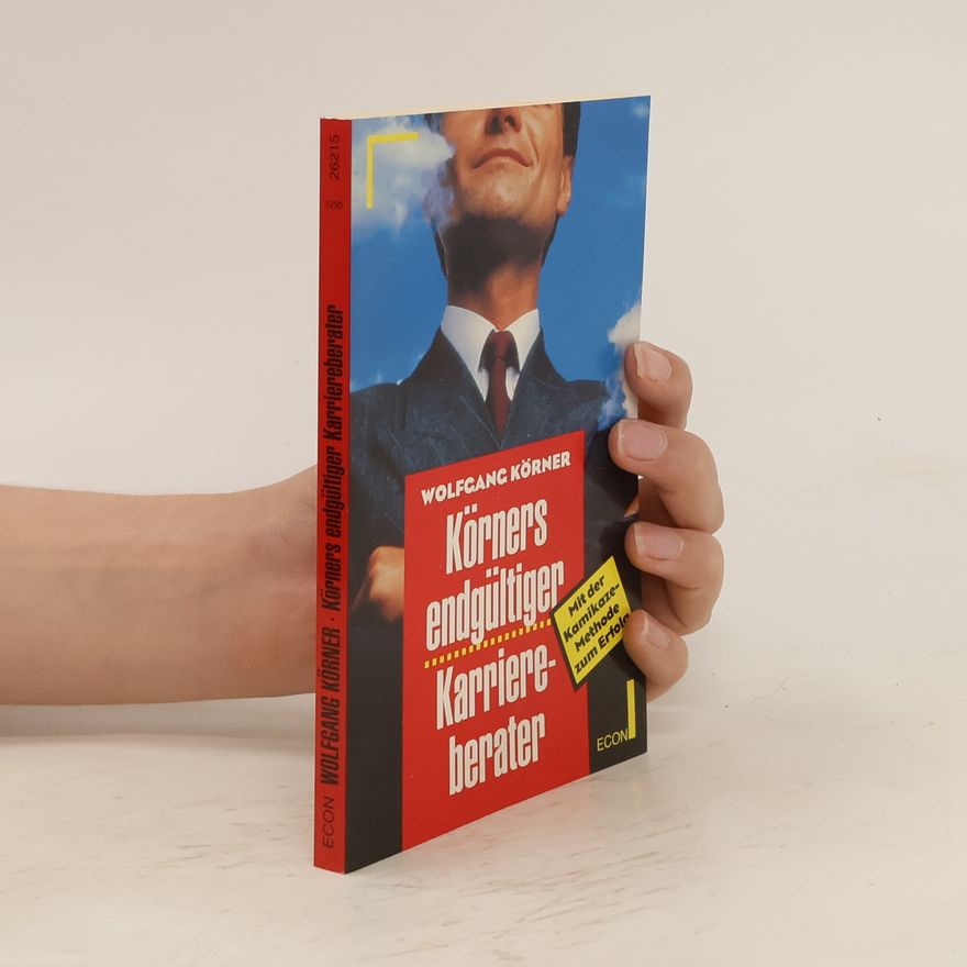 Wolfgang Körner Körners endgültiger Karriereberater