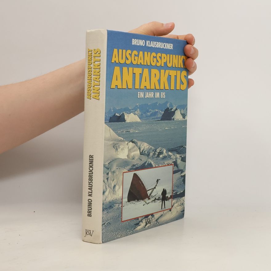 Bruno Klausbruckner Ausgangspunkt Antarktis