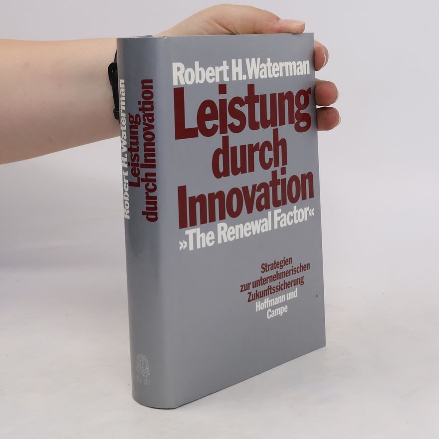 Robert H. Waterman Leistung durch Innovation