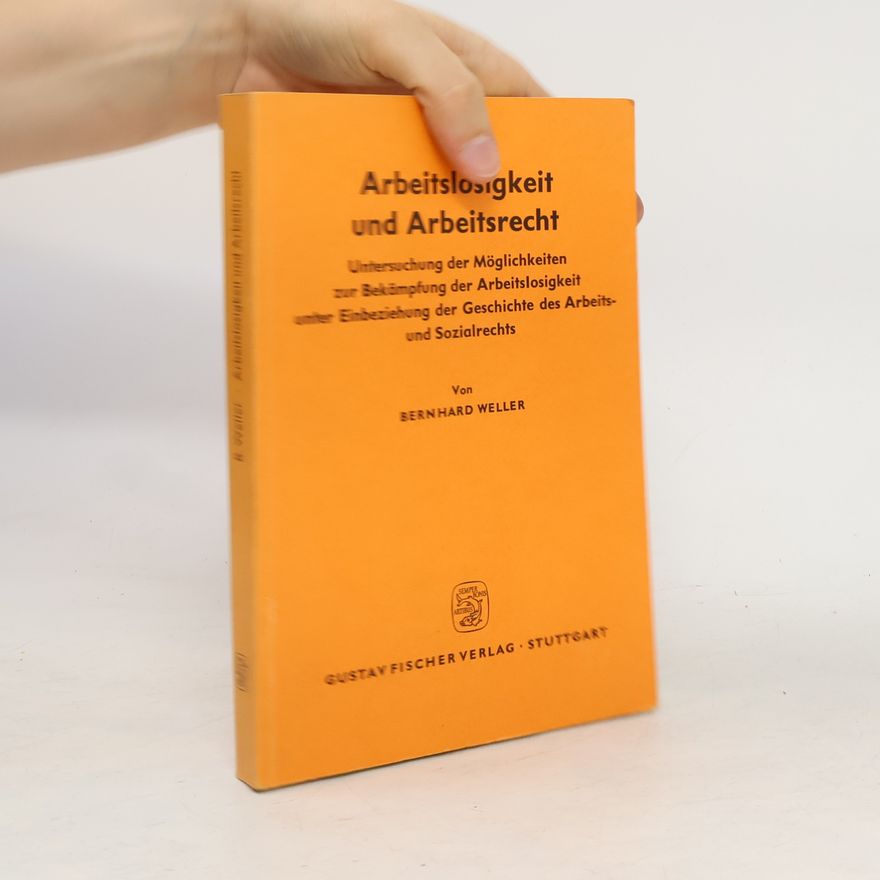 Bernhard Weller Arbeitslosigkeit und Arbeitsrecht