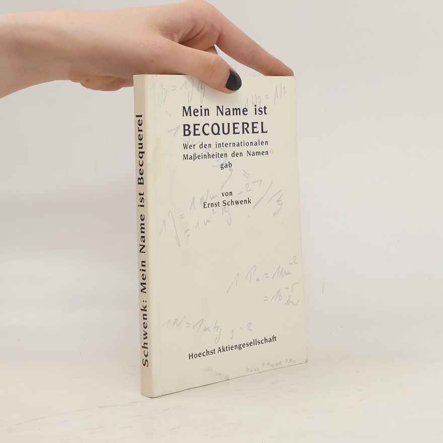 Ernst Schwenk Mein Name ist Becquerel