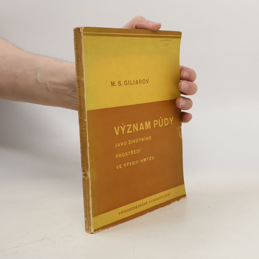 Merkurij Sergejevič Giljarov Význam půdy jako životního prostředí ve vývoji hmyzu