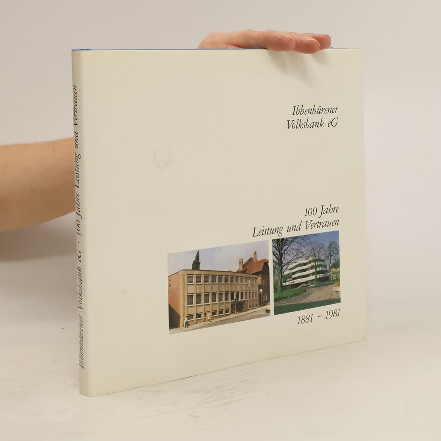 Collectif d'auteurs Ibbenbürener Volksbank eG. 100 Jahre Leistung und Vertrauen 1881-1981