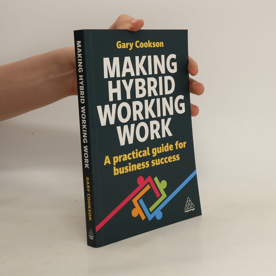 Gary Cookson Making Hybrid Working Work