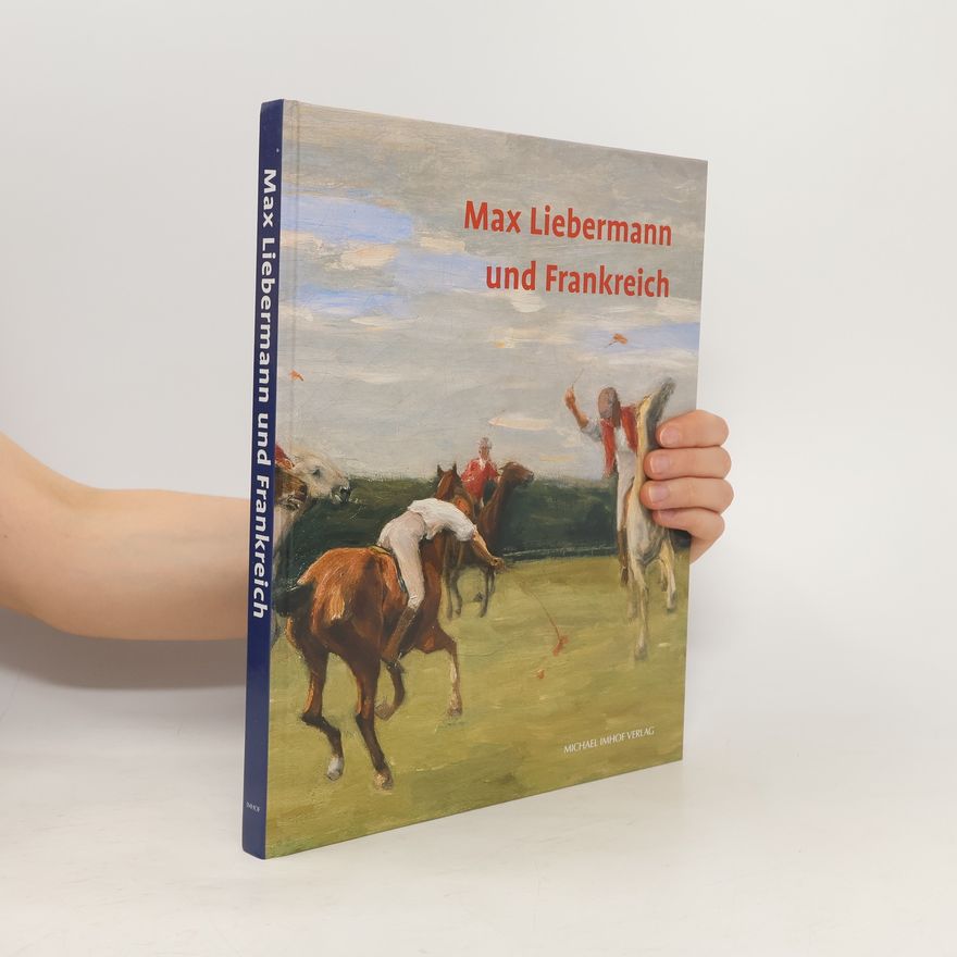Anna Ahrens Max Liebermann und Frankreich