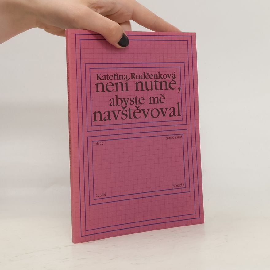 Kateřina Rudčenková Není nutné, abyste mě navštěvoval