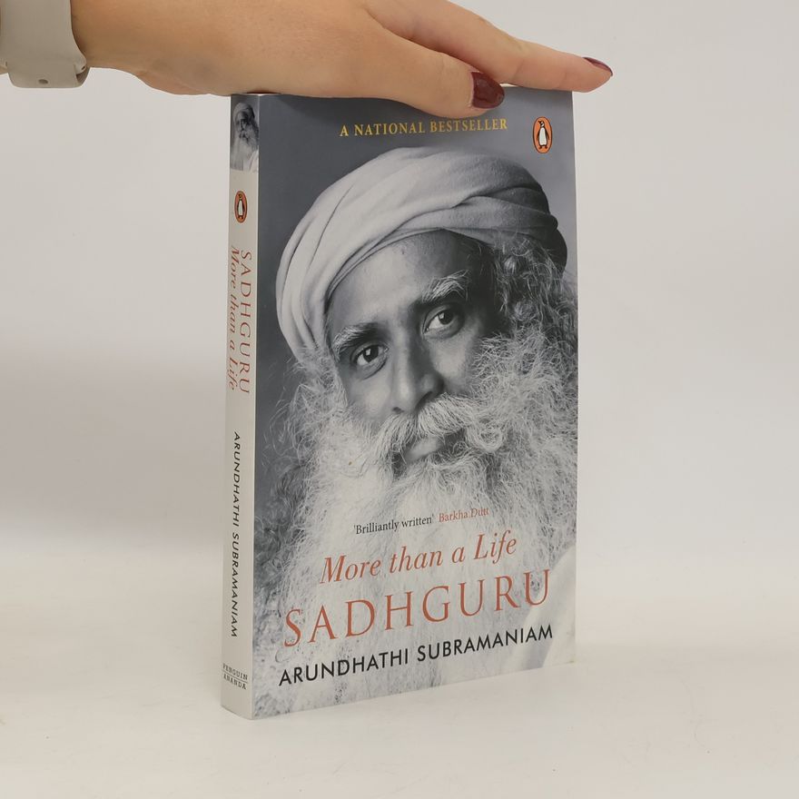 Arundhathi Subramaniam Sadhguru, More Than a Life