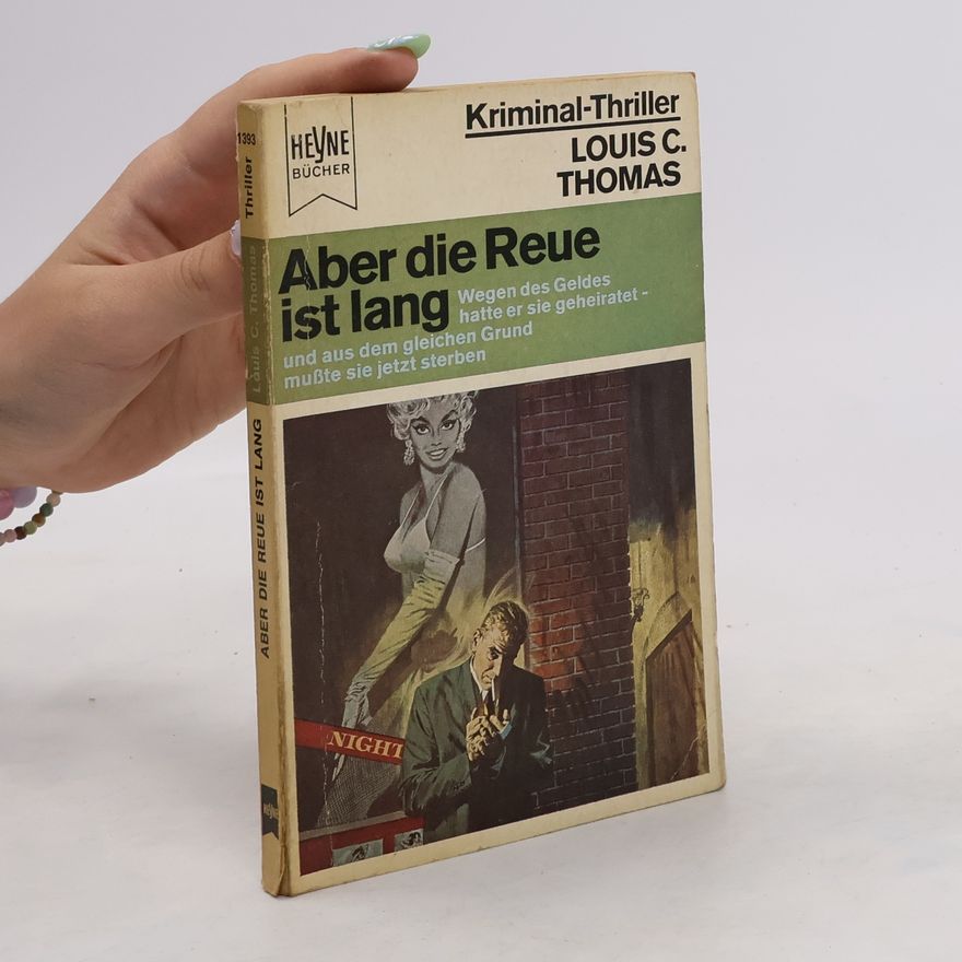 Louis C. Thomas Aber die Reue ist lang
