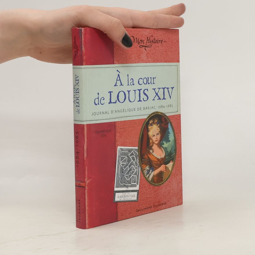 Dominique Joly À la cour de Louis XIV.
