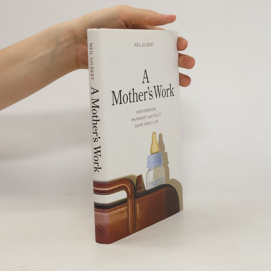 Neil Gilbert A Mother's Work
