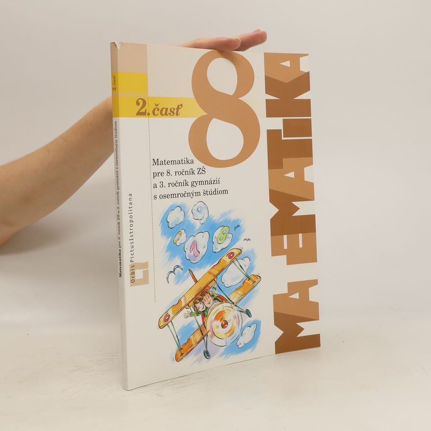 Ján Žabka Matematika pre 8. ročník ZŠ a 3. ročník gymnázií s osemročným štúdiom - 2. časť