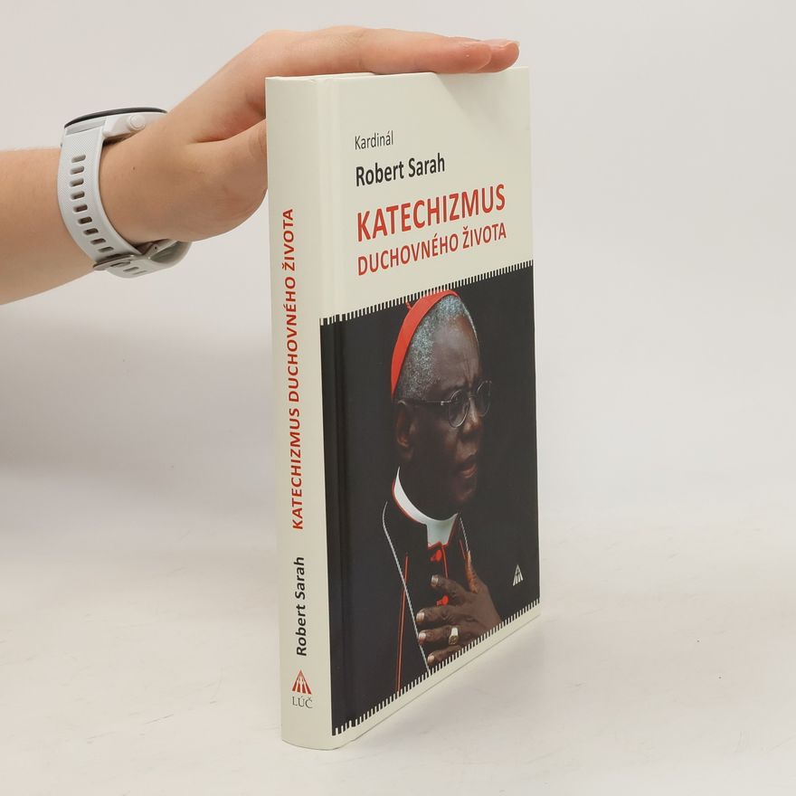Robert Kardinál Sarah Katechizmus duchovného života