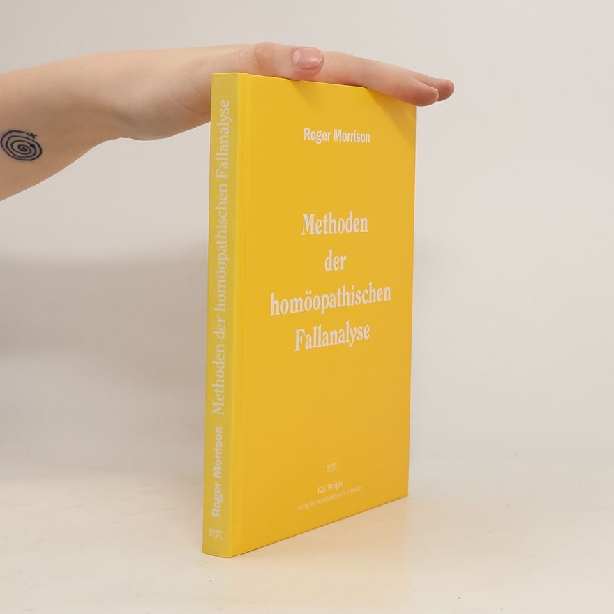 Roger Morrison Methoden der homöopathischen Fallanalyse 1