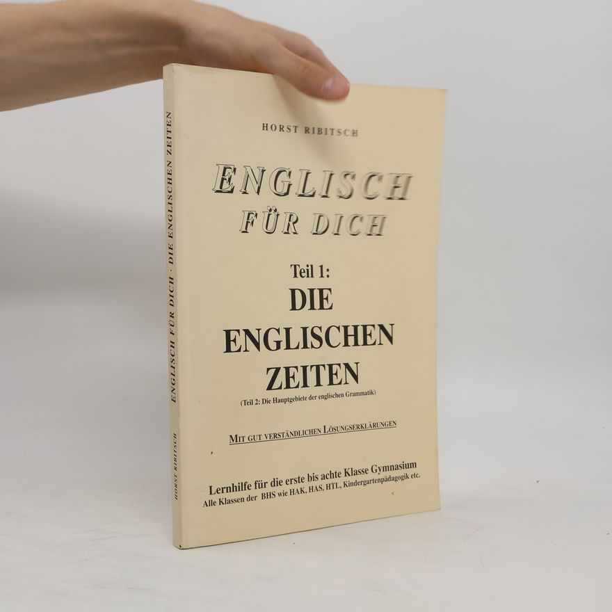 Horst Ribitsch Englisch für Dich. Teil 1: Die englischen Zeiten