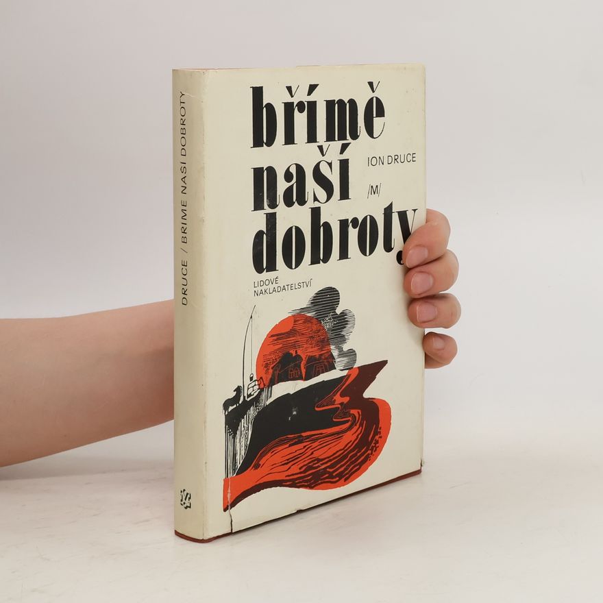 Ion Druță Břímě naší dobroty