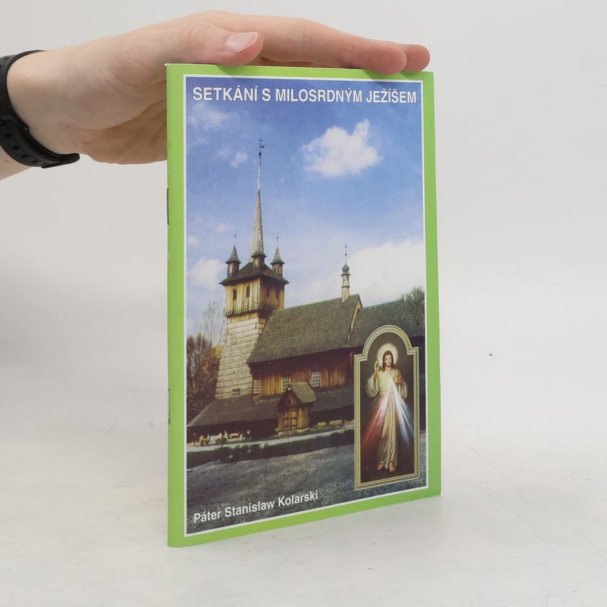 Páter Stanislaw Kolarski Setkání s milosrdným Ježíšem
