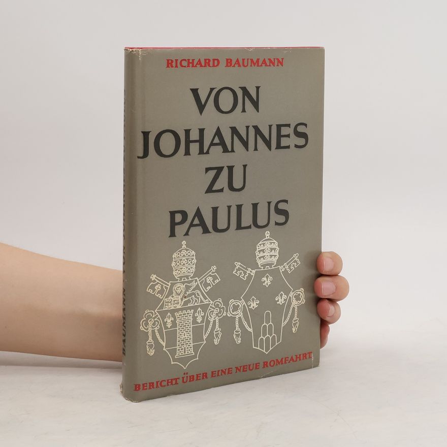 Richard Baumann Von Johannes zu Paulus
