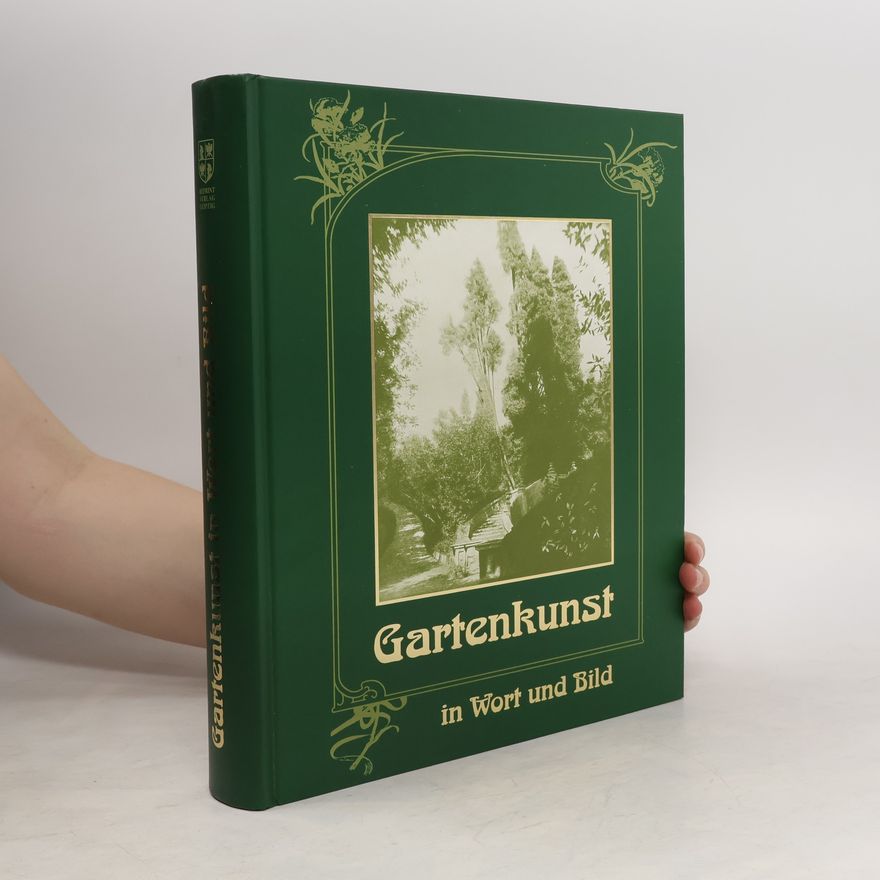 Friedrich Ries Die Gartenkunst in Wort und Bild