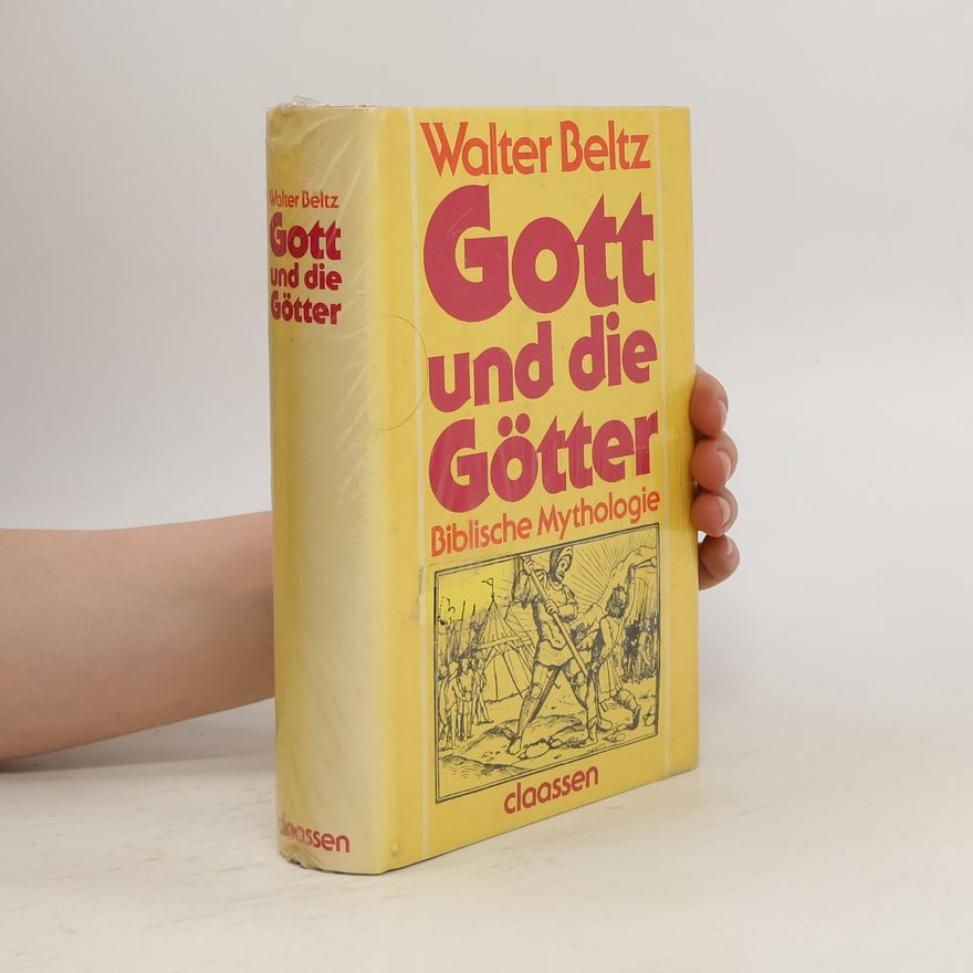 Walter Beltz Gott und die Götter. Biblische Mythologie