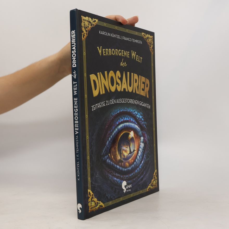 Karolin Küntzel Verborgene Welt der Dinosaurier