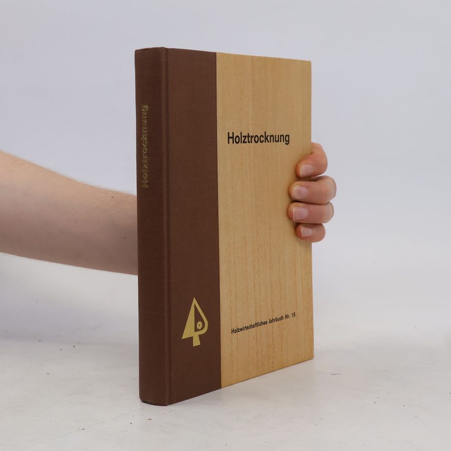 Collectif d'auteurs Holztrocknung. Holzwirtschaftliches Jahrbuch 15