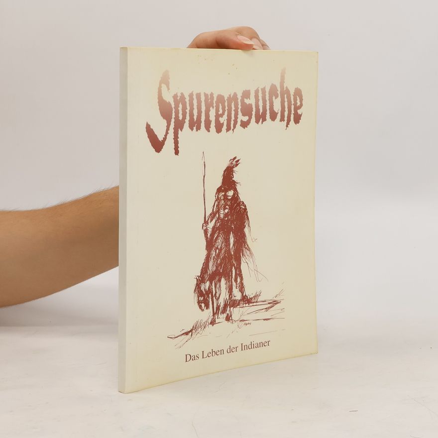 Autorenkollektiv Spurensuche - Das Leben der Indianer