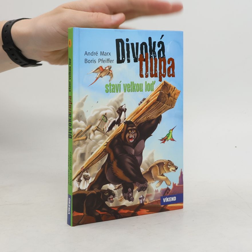 André Marx Divoká tlupa staví velkou loď