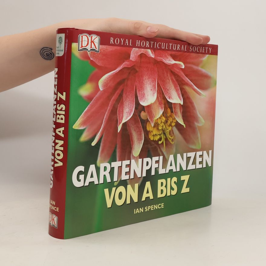 Ian Spence Gartenpflanzen von A bis Z