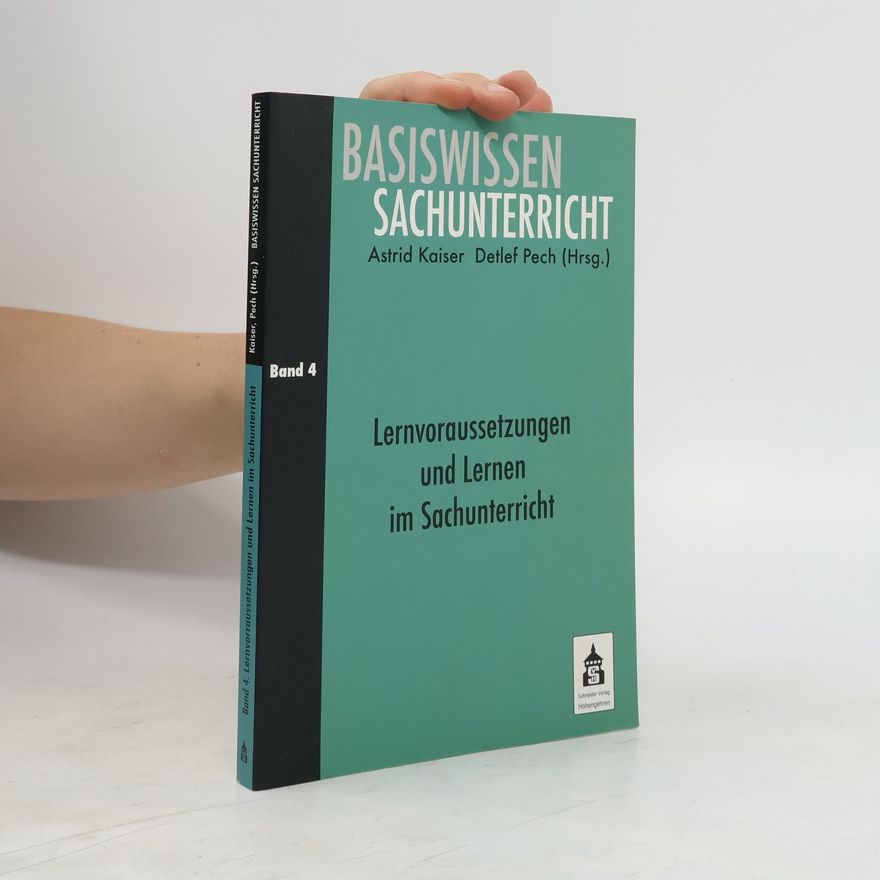 Detlef Pech Basiswissen Sachunterricht 4. Lernvoraussetzungen und Lernen im Sachunterricht