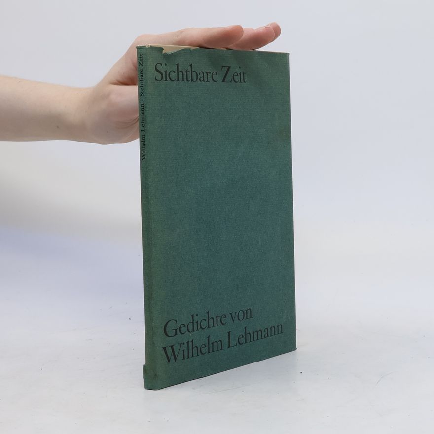 Wilhelm Lehmann Sichtbare Zeit
