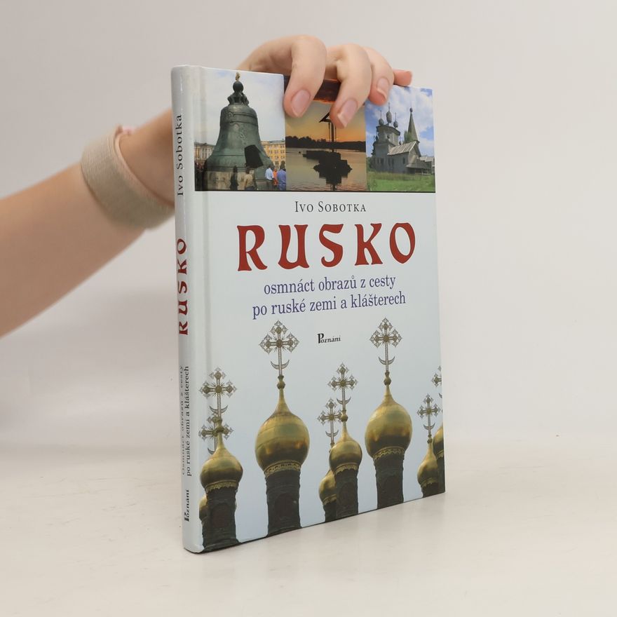 Ivo Sobotka Rusko-osmnáct obrazů z cesty po ruské zemi a klášterech