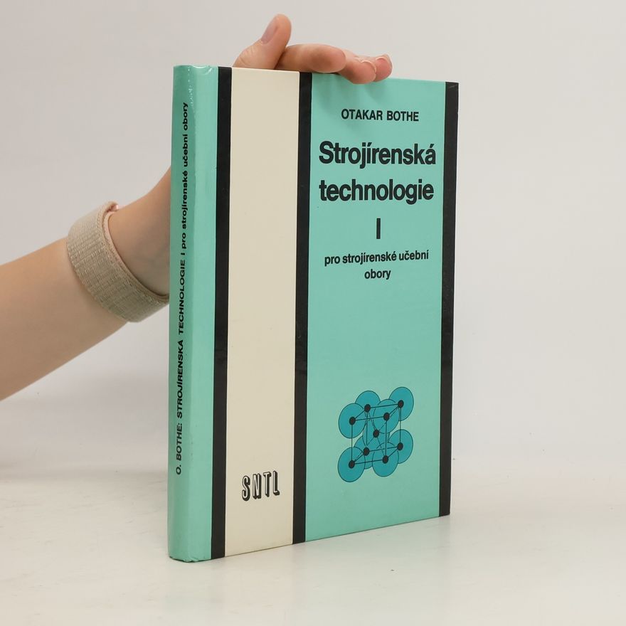 Otakar Bothe Strojírenská technologie I