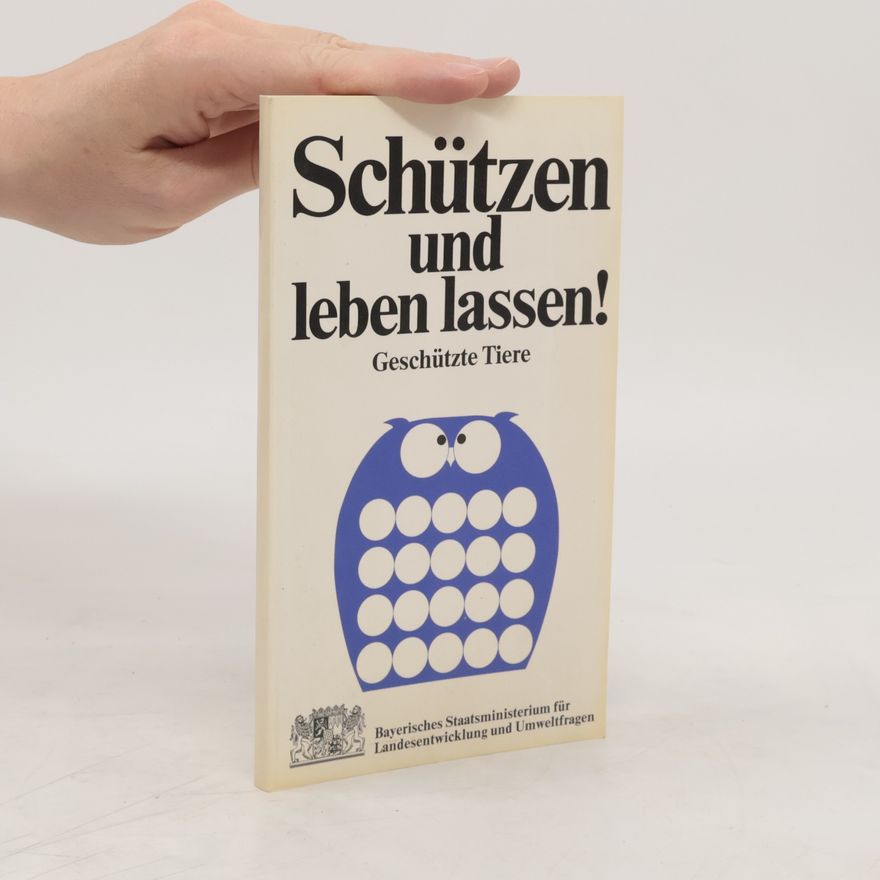 Autorenkollektiv Schützen und leben lassen! Geschützte Tiere